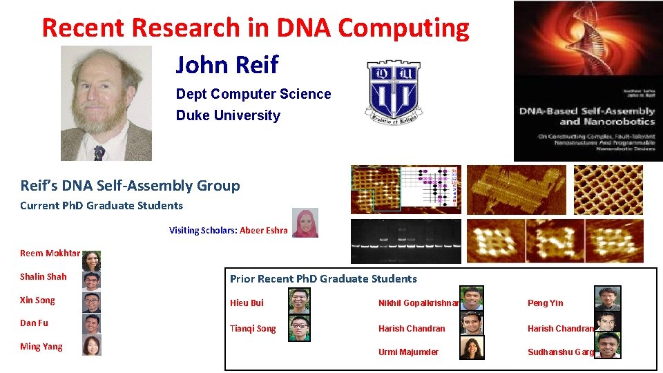 Recent Research in DNA Computing John Reif Dept Computer Science Duke University Reif’s DNA Recent Research in DNA Computing John Reif Dept Computer Science Duke University Reif’s DNA
