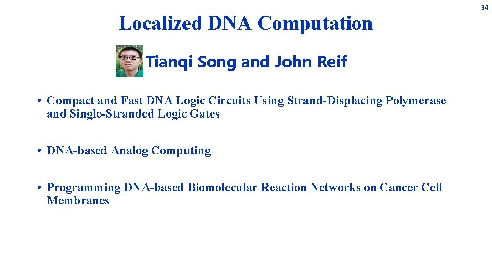 Localized DNA Computation Tianqi Song and John Reif • Compact and Fast DNA Logic Localized DNA Computation Tianqi Song and John Reif • Compact and Fast DNA Logic