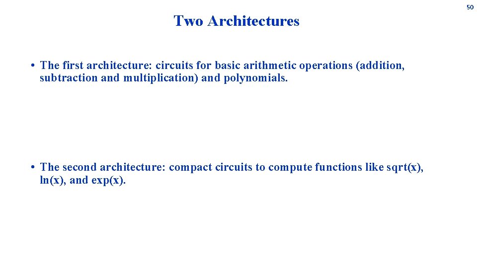 50 Two Architectures • The first architecture: circuits for basic arithmetic operations (addition, subtraction 50 Two Architectures • The first architecture: circuits for basic arithmetic operations (addition, subtraction
