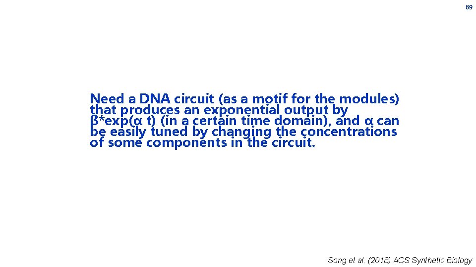 69 Need a DNA circuit (as a motif for the modules) that produces an 69 Need a DNA circuit (as a motif for the modules) that produces an