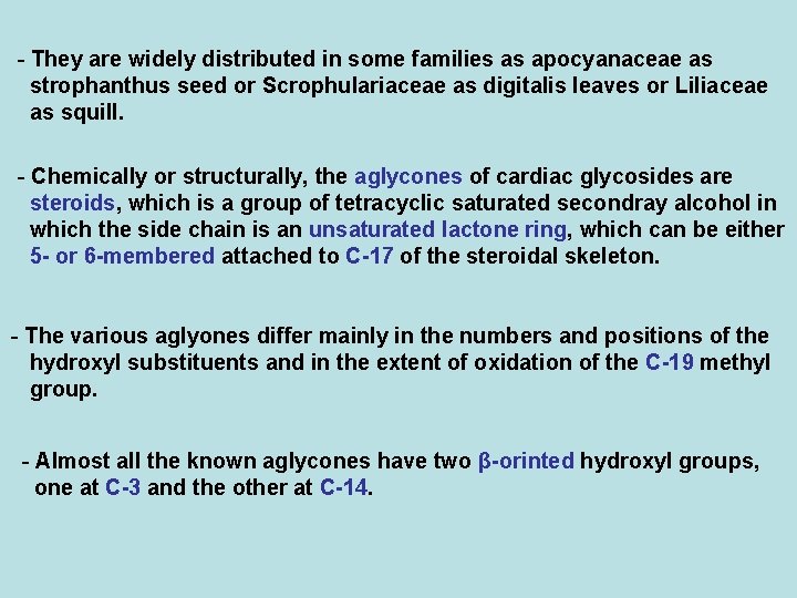 - They are widely distributed in some families as apocyanaceae as strophanthus seed or