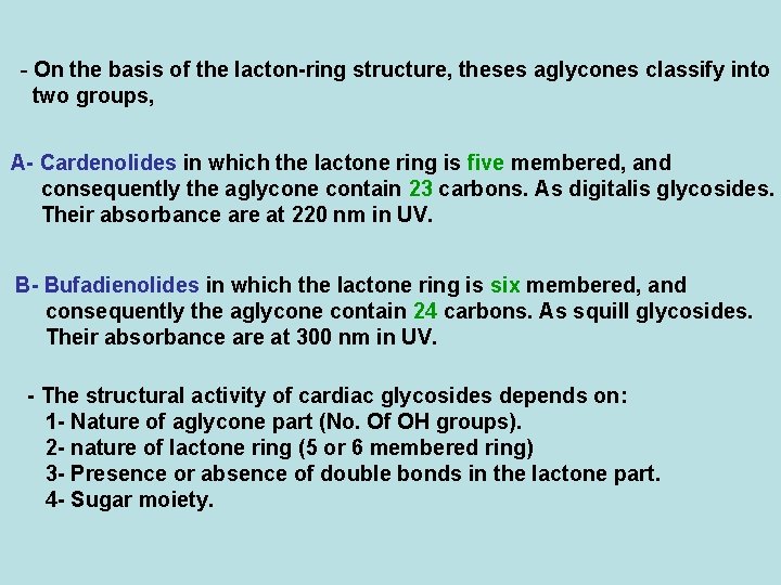 - On the basis of the lacton-ring structure, theses aglycones classify into two groups,