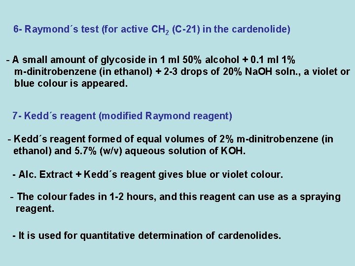 6 - Raymond´s test (for active CH 2 (C-21) in the cardenolide) - A