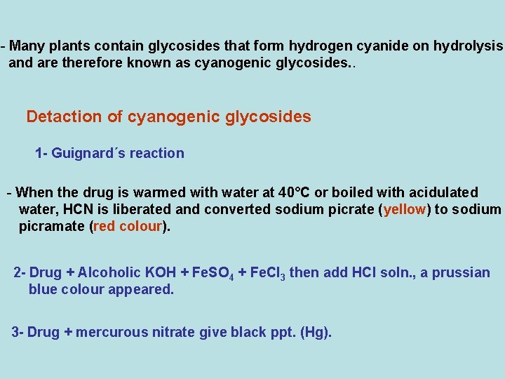 - Many plants contain glycosides that form hydrogen cyanide on hydrolysis and are therefore