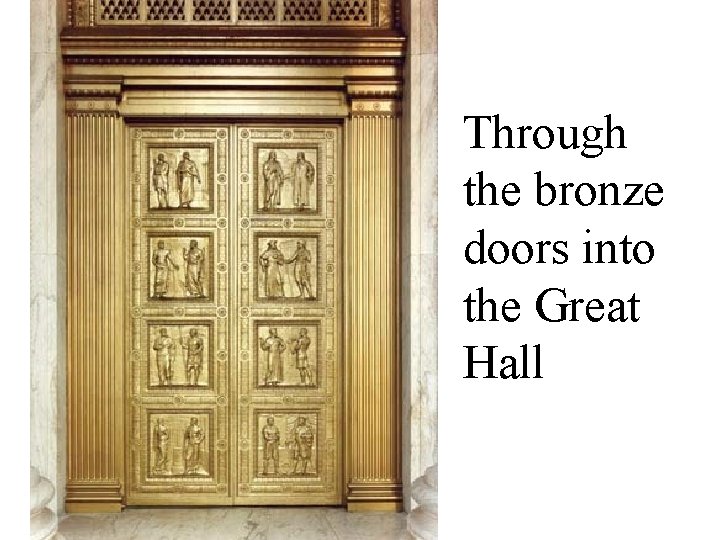 Through the bronze doors into the Great Hall 