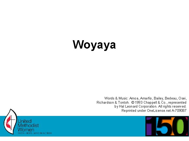 Woyaya Words & Music: Amoa, Amarfio, Bailey, Bedeau, Osei, Richardson & Tontoh. © 1993