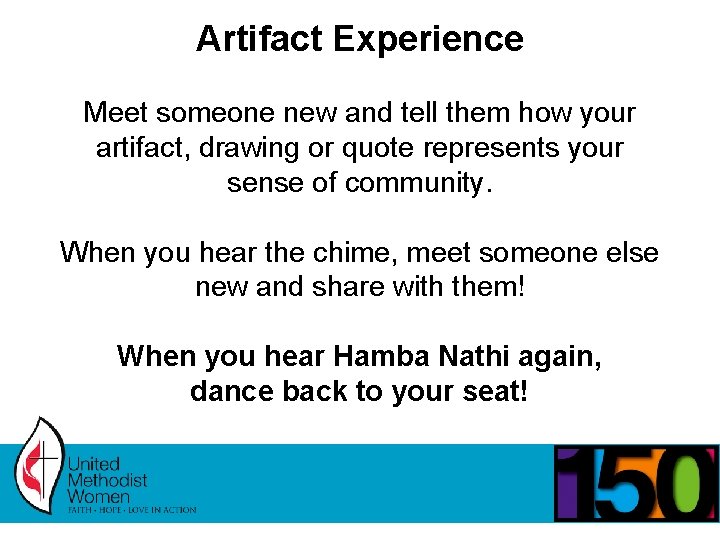 Artifact Experience Meet someone new and tell them how your artifact, drawing or quote