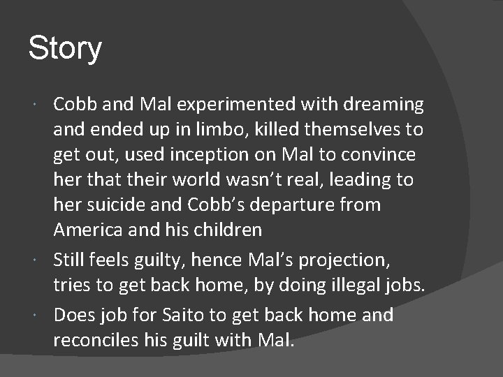 Story Cobb and Mal experimented with dreaming and ended up in limbo, killed themselves