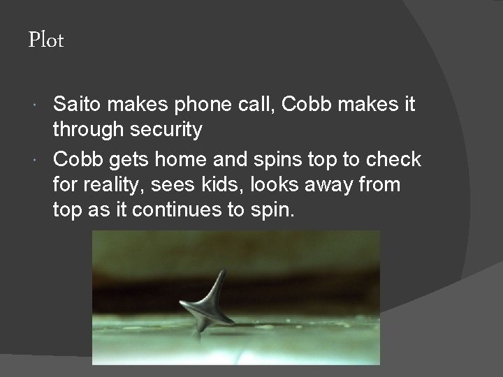 Plot Saito makes phone call, Cobb makes it through security Cobb gets home and