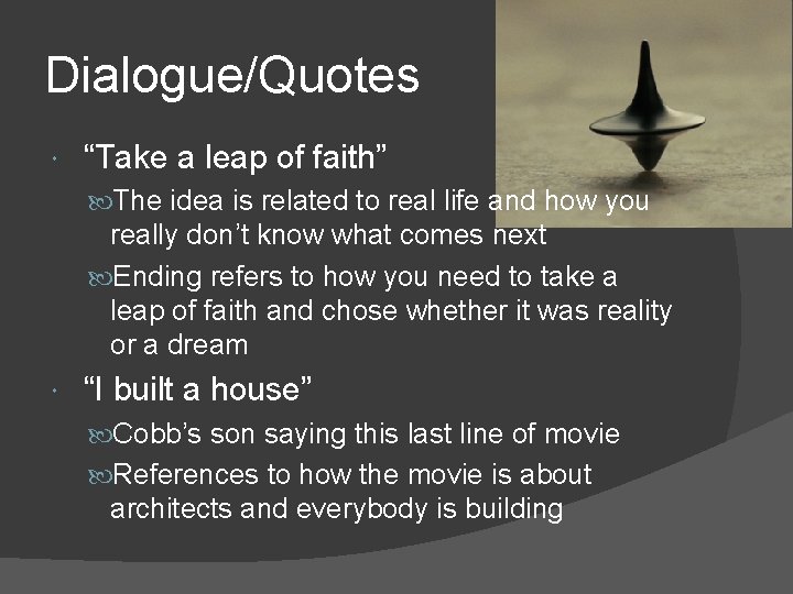Dialogue/Quotes “Take a leap of faith” The idea is related to real life and