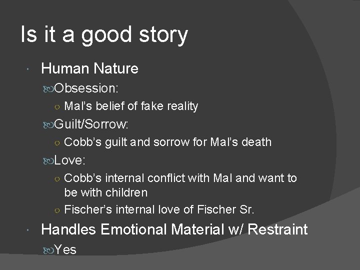 Is it a good story Human Nature Obsession: ○ Mal’s belief of fake reality