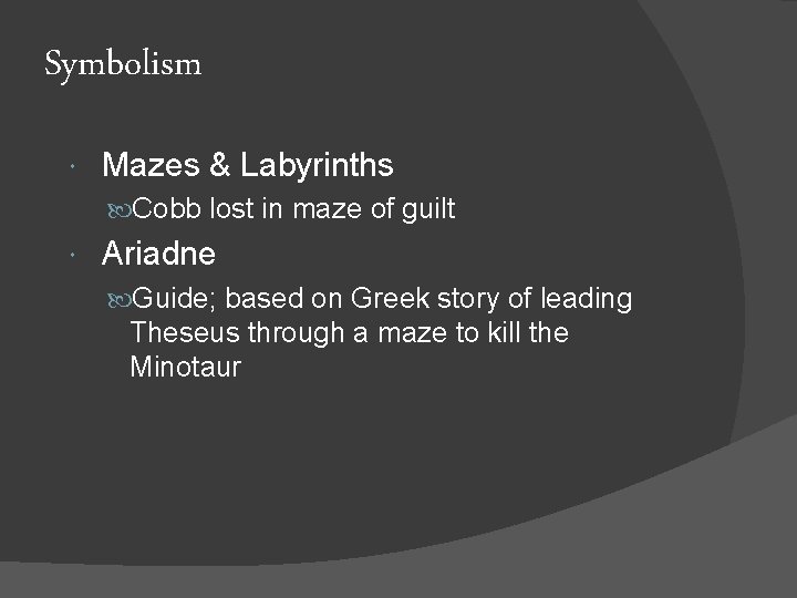 Symbolism Mazes & Labyrinths Cobb lost in maze of guilt Ariadne Guide; based on