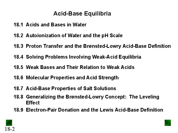 Acid-Base Equilibria 18. 1 Acids and Bases in Water 18. 2 Autoionization of Water