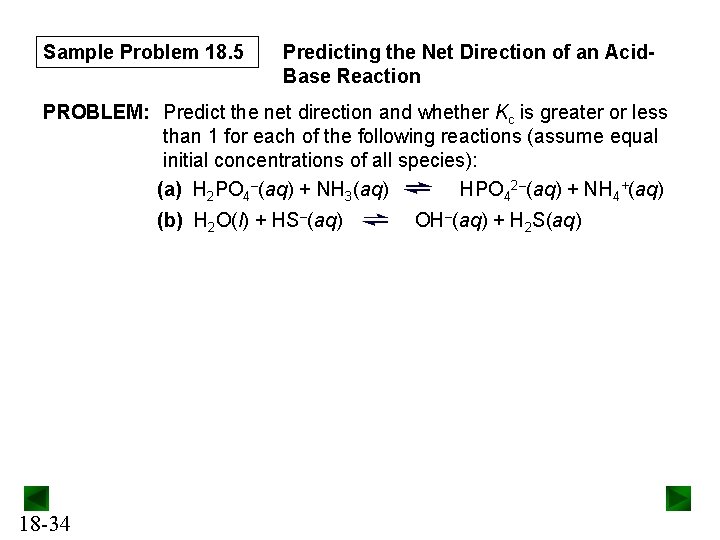 Sample Problem 18. 5 Predicting the Net Direction of an Acid. Base Reaction PROBLEM: