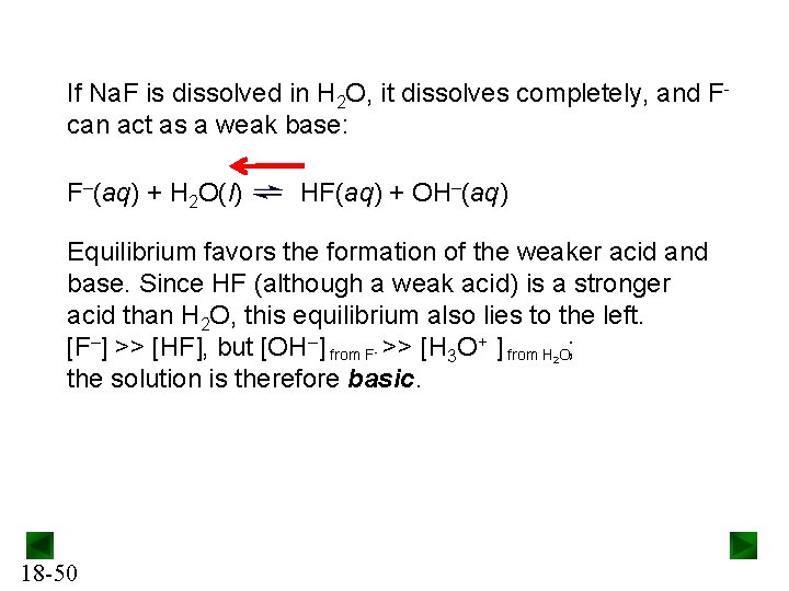 If Na. F is dissolved in H 2 O, it dissolves completely, and Fcan