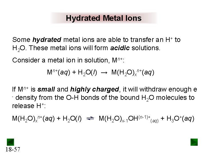 Hydrated Metal Ions Some hydrated metal ions are able to transfer an H+ to