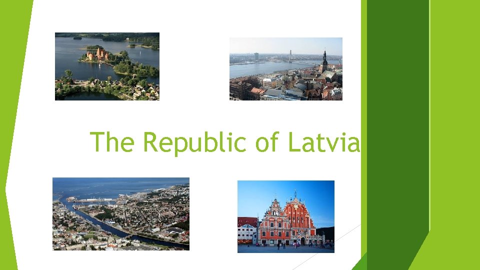 The Republic of Latvia 