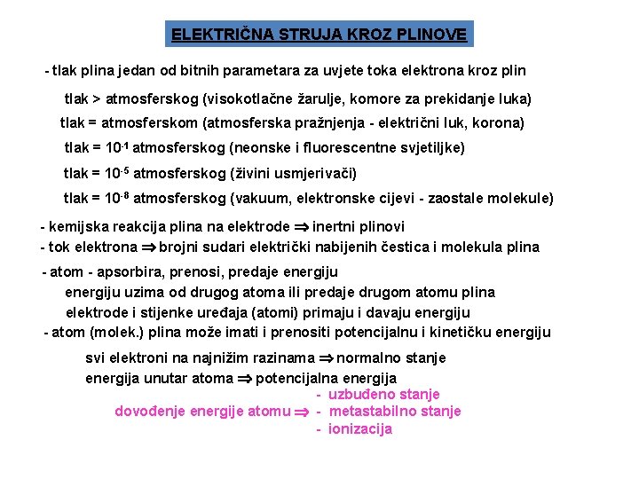 ELEKTRIČNA STRUJA KROZ PLINOVE - tlak plina jedan od bitnih parametara za uvjete toka