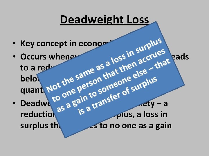 Deadweight Loss s u • Key concept in economics l p r u s