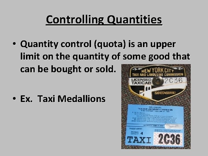 Controlling Quantities • Quantity control (quota) is an upper limit on the quantity of