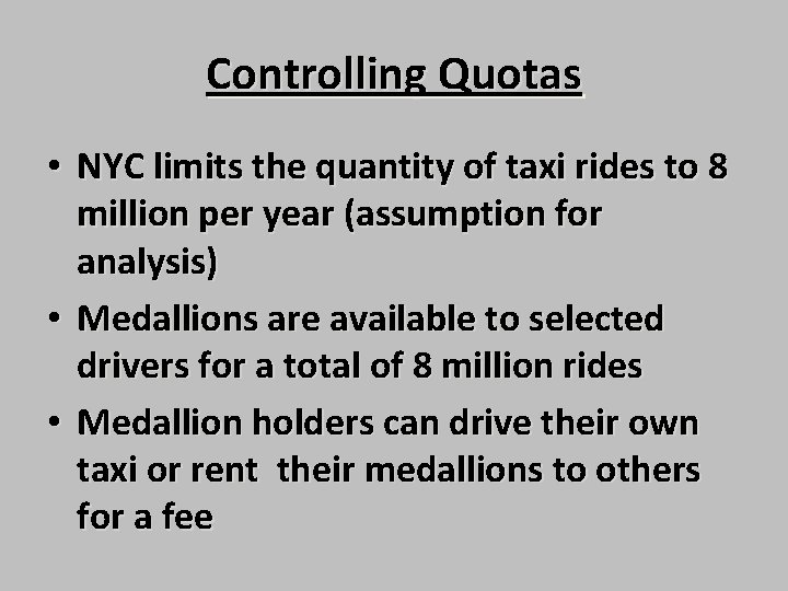 Controlling Quotas • NYC limits the quantity of taxi rides to 8 million per