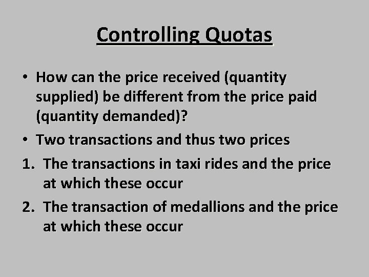 Controlling Quotas • How can the price received (quantity supplied) be different from the
