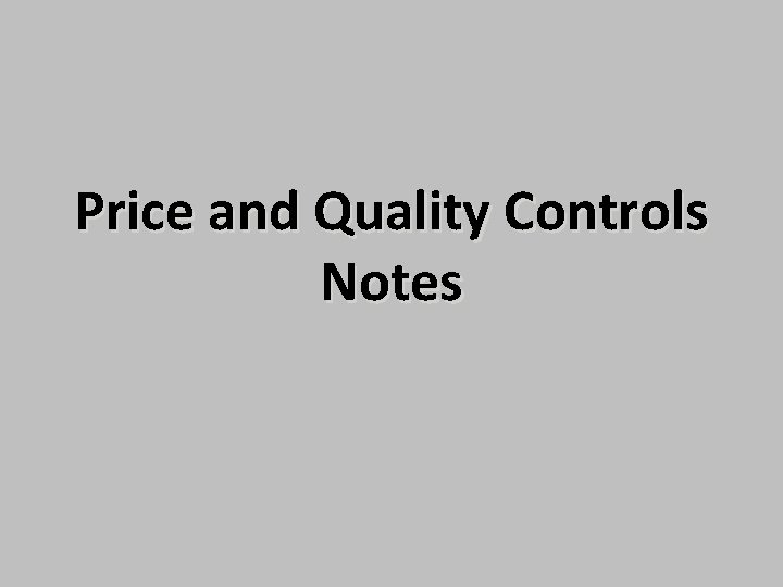 Price and Quality Controls Notes 