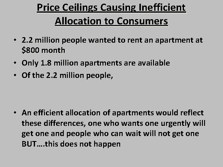 Price Ceilings Causing Inefficient Allocation to Consumers • 2. 2 million people wanted to