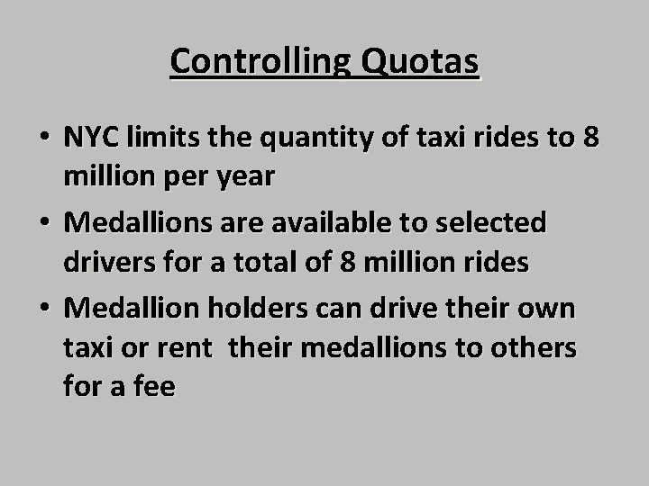 Controlling Quotas • NYC limits the quantity of taxi rides to 8 million per