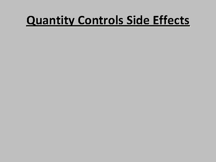 Quantity Controls Side Effects 