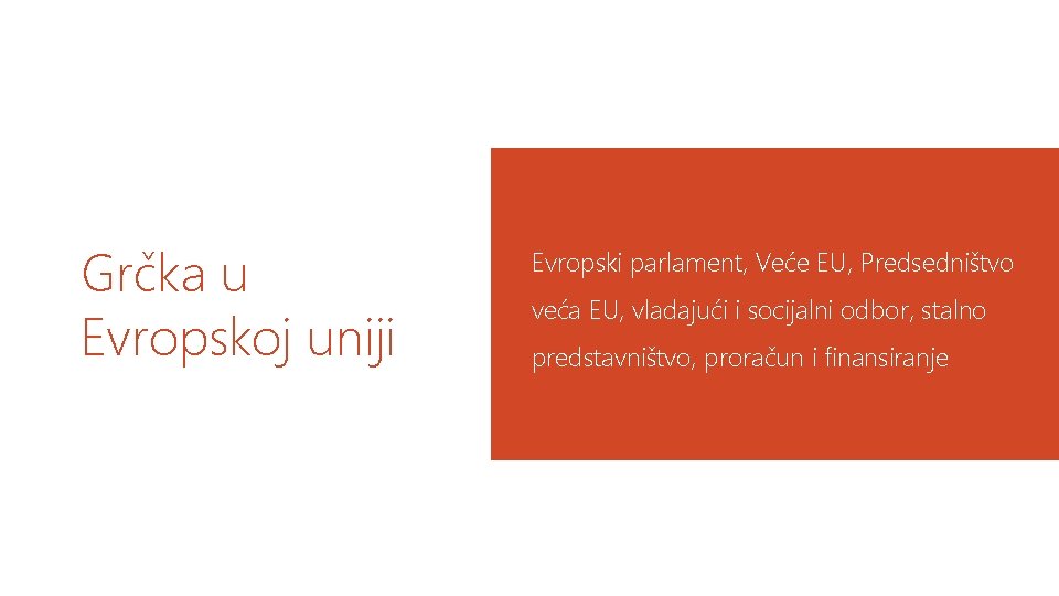 Grčka u Evropskoj uniji Evropski parlament, Veće EU, Predsedništvo veća EU, vladajući i socijalni