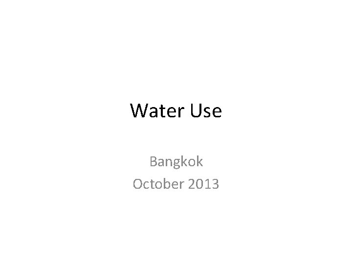Water Use Bangkok October 2013 