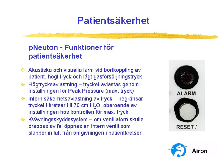 Patientsäkerhet p. Neuton - Funktioner för patientsäkerhet v Akustiska och visuella larm vid bortkoppling