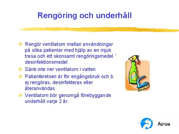 Rengöring och underhåll v Rengör ventilatorn mellan användningar på olika patienter med hjälp av