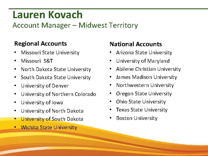 Lauren Kovach Account Manager – Midwest Territory Regional Accounts • • • Missouri State