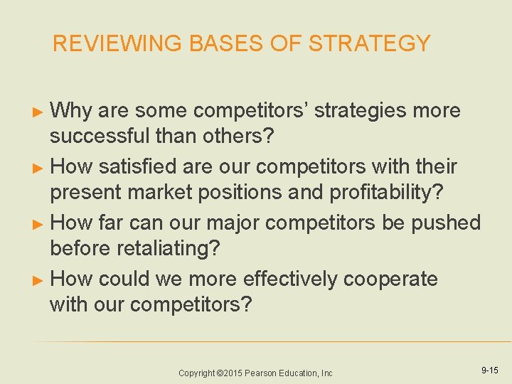 REVIEWING BASES OF STRATEGY ► Why are some competitors’ strategies more successful than others? REVIEWING BASES OF STRATEGY ► Why are some competitors’ strategies more successful than others?