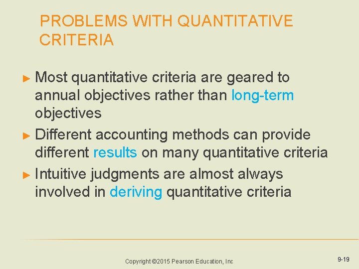 PROBLEMS WITH QUANTITATIVE CRITERIA ► Most quantitative criteria are geared to annual objectives rather PROBLEMS WITH QUANTITATIVE CRITERIA ► Most quantitative criteria are geared to annual objectives rather
