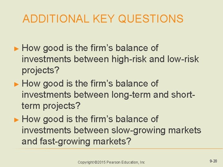 ADDITIONAL KEY QUESTIONS ► How good is the firm’s balance of investments between high-risk ADDITIONAL KEY QUESTIONS ► How good is the firm’s balance of investments between high-risk