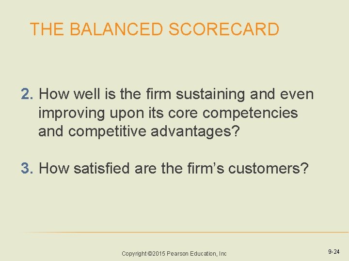 THE BALANCED SCORECARD 2. How well is the firm sustaining and even improving upon THE BALANCED SCORECARD 2. How well is the firm sustaining and even improving upon