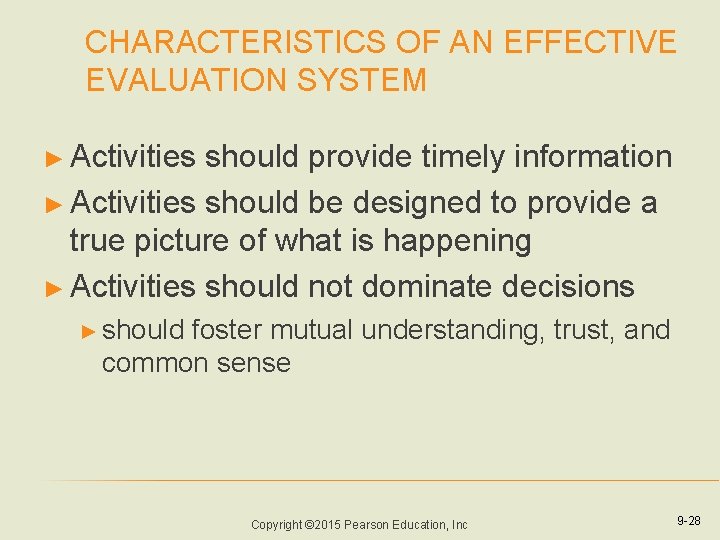 CHARACTERISTICS OF AN EFFECTIVE EVALUATION SYSTEM ► Activities should provide timely information ► Activities CHARACTERISTICS OF AN EFFECTIVE EVALUATION SYSTEM ► Activities should provide timely information ► Activities