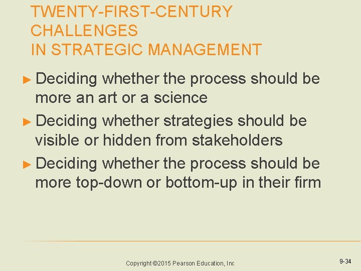 TWENTY-FIRST-CENTURY CHALLENGES IN STRATEGIC MANAGEMENT ► Deciding whether the process should be more an TWENTY-FIRST-CENTURY CHALLENGES IN STRATEGIC MANAGEMENT ► Deciding whether the process should be more an
