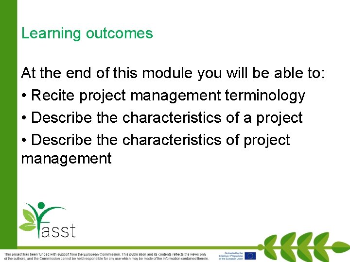 Learning outcomes At the end of this module you will be able to: •