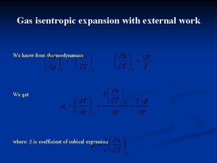 Gas isentropic expansion with external work We know from thermodynamics We get where: b