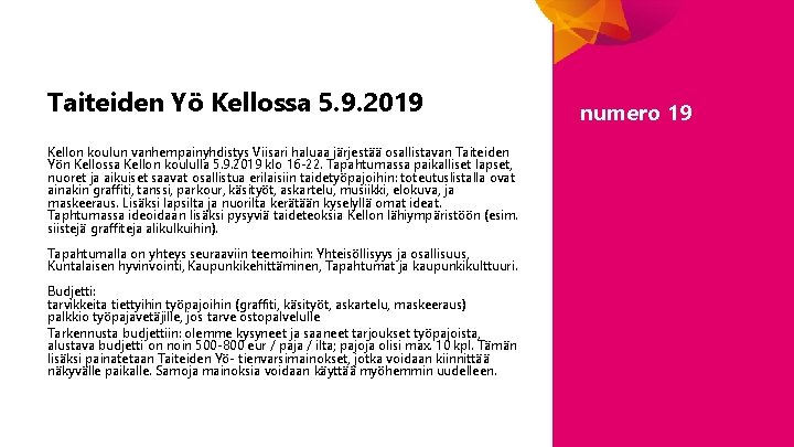 Taiteiden Yö Kellossa 5. 9. 2019 Kellon koulun vanhempainyhdistys Viisari haluaa järjestää osallistavan Taiteiden