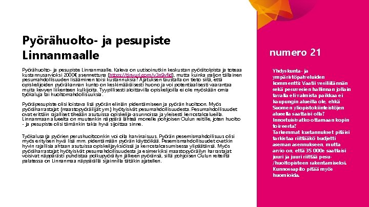 Pyörähuolto- ja pesupiste Linnanmaalle. Kaleva on uutisoinutkin keskustan pyörätolpista ja toteaa kustannusarvioksi 2000€ asennettuna