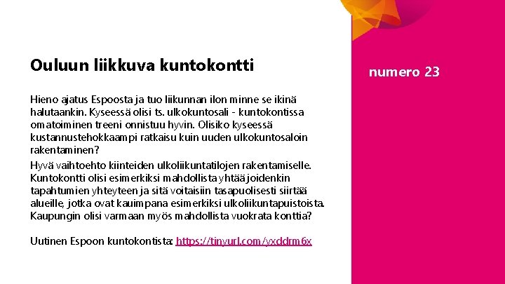 Ouluun liikkuva kuntokontti Hieno ajatus Espoosta ja tuo liikunnan ilon minne se ikinä halutaankin.