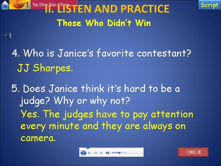 Script II. LISTEN AND PRACTICE Those Who Didn’t Win 4. Who is Janice’s favorite Script II. LISTEN AND PRACTICE Those Who Didn’t Win 4. Who is Janice’s favorite