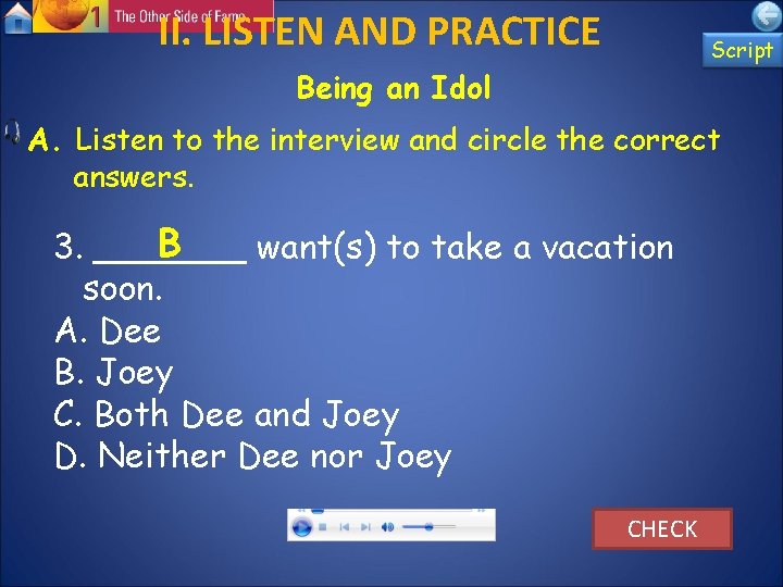 II. LISTEN AND PRACTICE Script Being an Idol A. Listen to the interview and II. LISTEN AND PRACTICE Script Being an Idol A. Listen to the interview and