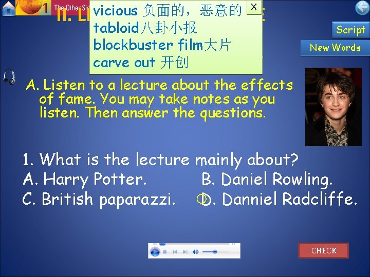 II. X vicious 负面的,恶意的 LISTEN AND PRACTICE tabloid八卦小报 blockbuster film大片 The Effects of Fame II. X vicious 负面的,恶意的 LISTEN AND PRACTICE tabloid八卦小报 blockbuster film大片 The Effects of Fame