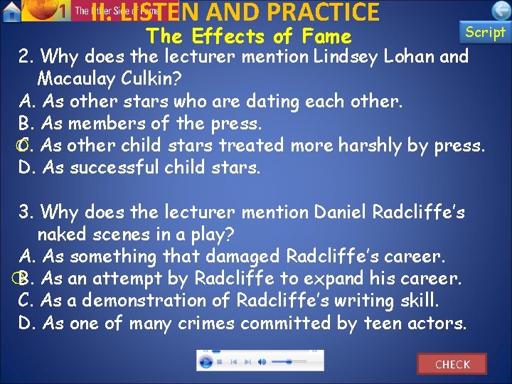 II. LISTEN AND PRACTICE The Effects of Fame Script 2. Why does the lecturer II. LISTEN AND PRACTICE The Effects of Fame Script 2. Why does the lecturer